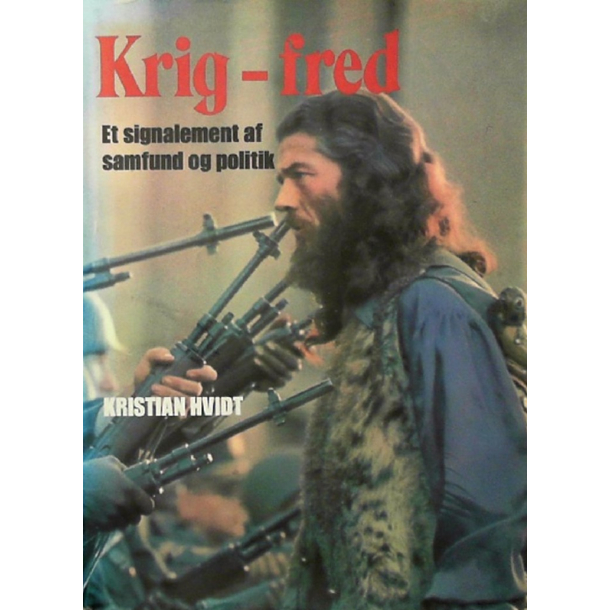 BRUGT RIMELIG STAND - Krig - Fred - Et signalement af samfund og politik Af Kristian Hvidt - Forlag Lademann forlagsaktieselskab -1972 - smudsomslag ikke perfekt