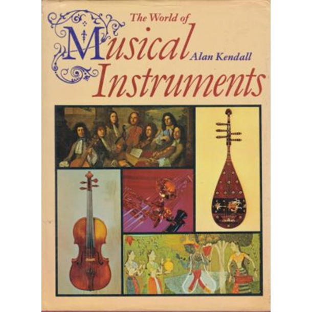 BRUGT RIMELIG STAND The World of Musical Instruments - af Alan Kendall Hardcover Published by Hamlyn, 1972