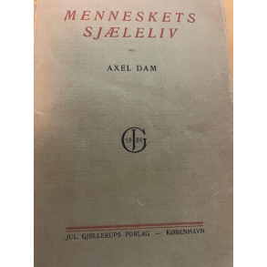 BRUGT Rimelig stand - �Menneskets sj�leliv Af Axel Dam -1923 Jul Gjellerups forlag. 