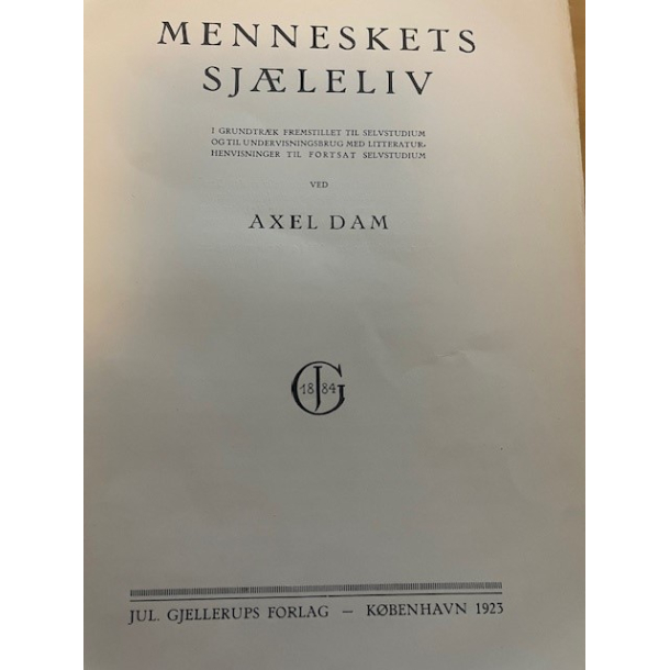BRUGT Rimelig stand - �Menneskets sj�leliv Af Axel Dam -1923 Jul Gjellerups forlag. 