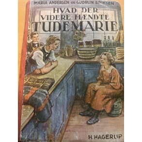 BRUGT D�RLIG SLIDT STAND - Hvad der videre h�ndte Tudemarie - Forfattet af Maria Andersen (1939) - 2. oplag 1943
