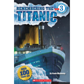 BRUGT D�RLIG SLIDT STAND Kasseret Biblioteksbog - Remembering the Titanic - Scholastic Reader Level 3- Paperback �  2012 by Frieda Wishinsky