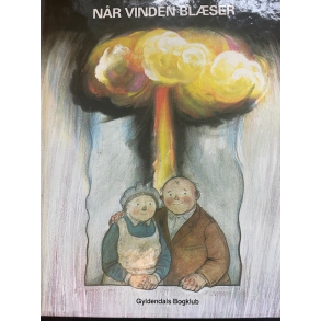N�r vinden bl�ser - Raymond Briggs -Hardcover - Originaltitel: When the wind blows - p� dansk ved Ole Knudsen