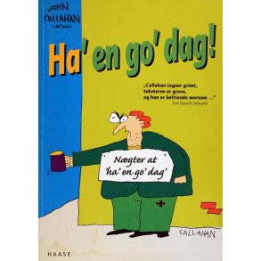 BRUGT RIMELIG STAND Kasseret Biblioteksbog - Ha' en go' dag! John Callahan 1. udgave, 1. oplag