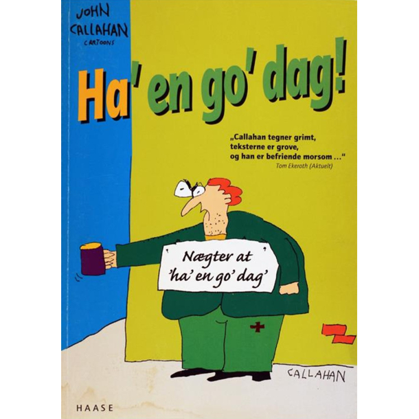 BRUGT RIMELIG STAND Kasseret Biblioteksbog - Ha' en go' dag! John Callahan 1. udgave, 1. oplag