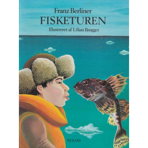 BRUGT RIMELIG STAND Kasseret Biblioteksbog - Fisketuren - Forfattet af Franz Berliner og illustreret af Lillian Br�gger 1986 - Hardback - Forlaget Sesam 