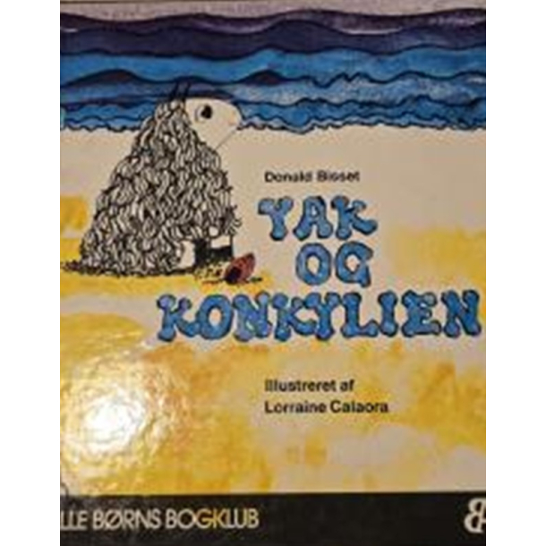 BRUGT RIMELIG STAND - Yak og Konkylien Af Donald Bisset 1. udgave fra 1972 p� forlaget Alle B�rns Bogklub - Originaltitel: Yak and the Sea Shell