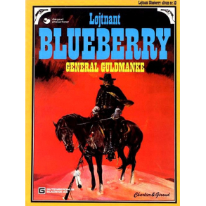 BRUGT RIMELIG STAND Kasseret Biblioteksbog - L�jtnant Blueberry Nr. 10 General Guldmanke 2. udgave, 1. oplag 1980 Gutenberghus