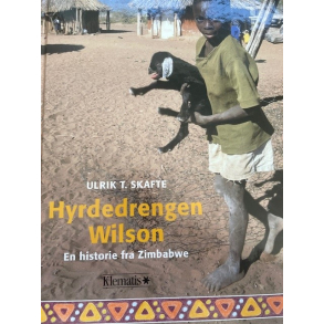 Hyrdedrengen Wilson En historie fra Zimbabwe af Ulrik T. Skafte  - 1996 udgave - forlaget Klematis hardcover