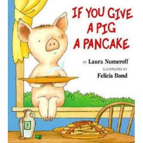 BRUGT RIMELIG STAND If You Give a Pig a Pancake: A Story About Cause and Effect and Following One Thing After Another Hardcover � Picture Book, April 11, 1998 by Laura Numeroff (Author), Felicia Bond (Illustrator)