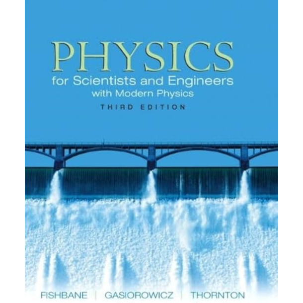 BRUGT RIMELIG STAND Physics for Scientists and Engineers with Modern Physics, Third Edition by Paul M. Fishbane, Stephen G. Gasiorowicz, Stephen T. Thornton  Format: Hardcover