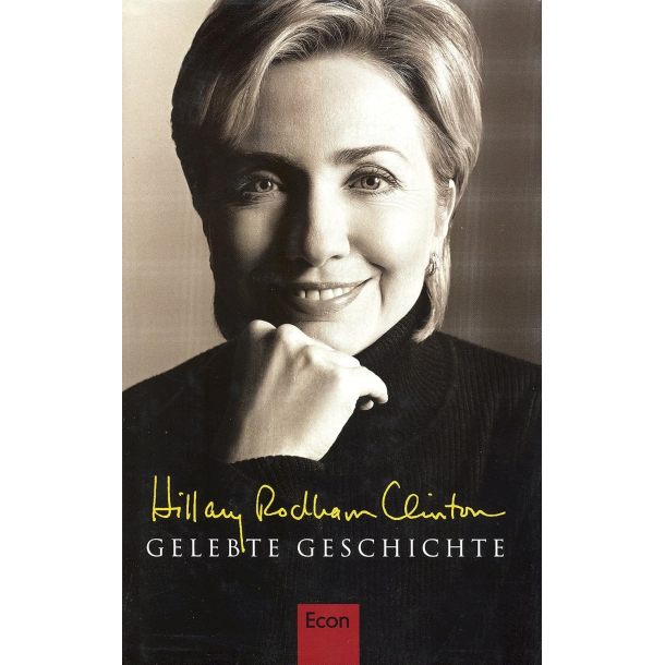 BRUGT RIMELIG STAND SOM NY Gelebte Geschichte Hillary Rodham Clinton - Hardcover - Originaltitel: Living history TYSK TYSK TYSK