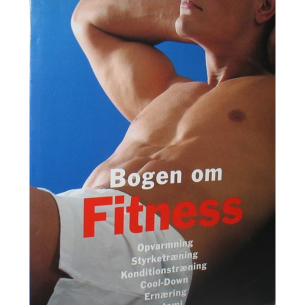 BRUGT RIMELIG STAND SOM NY Bogen om fitness. Opvarmning, styrketr�ning, konditionstr�ning, cool-down, ern�ring, anatomi - af Oliver Barteck Forlag: K�nemann - 2000 hardcover