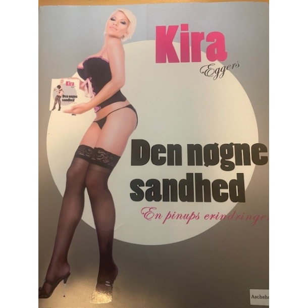 BRUGT RIMELIG STAND - Den n�gne sandhed - en pinups erindringer - Eggers, Kira &amp; Irgens Jacobsen, Marie - 2006 Aschehoug