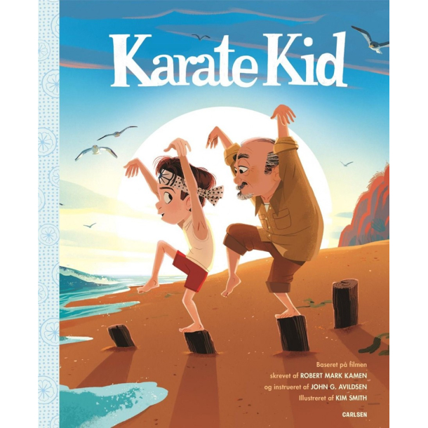BRUGT RIMELIG STAND Karate Kid Forlag: Carlsen Carlsens filmklassikere: Karate Kid Robert Mark Kamen; John G. Avildsen