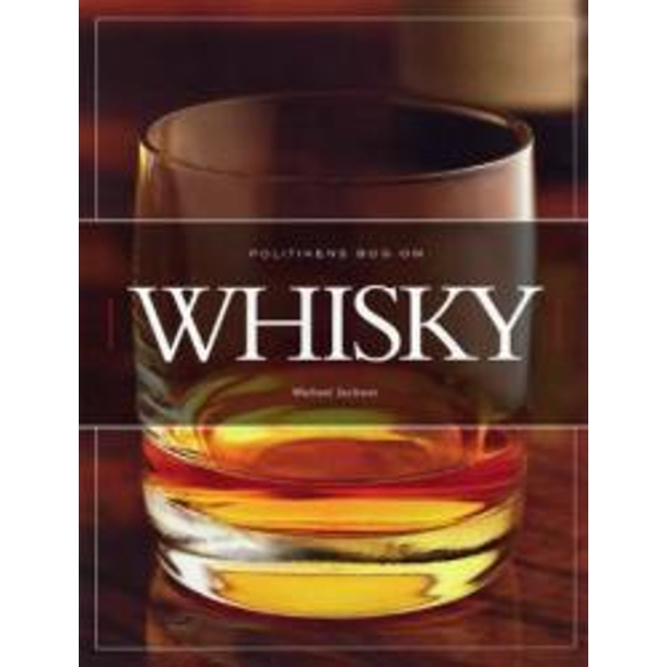 BRUGT RIMELIG STAND Politikens bog om whisky Af Michael Jackson , Dave Broom Forlag: Politikens 2005 1. oplag 1. udgave Hardback