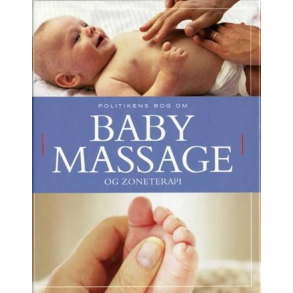 BRUGT RIMELIG STAND - Politikens bog om babymassage og zoneterapi - af Wendy Kavanagh - Forlaget Politiken - 2008 Hardback