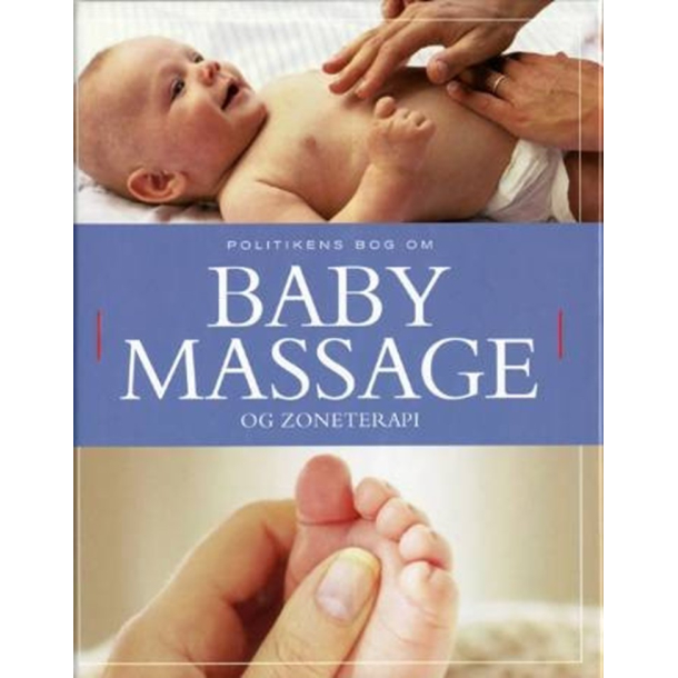 BRUGT RIMELIG STAND - Politikens bog om babymassage og zoneterapi - af Wendy Kavanagh - Forlaget Politiken - 2008 Hardback