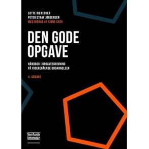 BRUGT RIMELIG STAND som ny  Den gode opgave - H�ndbog i opgaveskrivning p� videreg�ende uddannelser - 4. udgave af. Lotte Rienecker & Peter Stray J�rgensen Forlag: Samfundslitteratur - Udgivet �r: 2012 