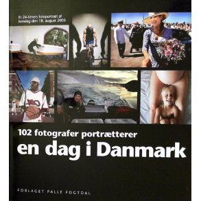 BRUGT RIMELIG STAND SOM NY En dag i Danmark - Et 24-timers portr�t af torsdag den 18. august 2005 - Palle Fogtdal 
