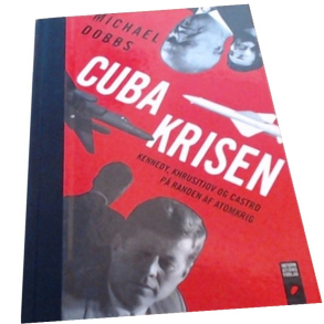 BRUGT RIMELIG STAND Kasseret Biblioteksbog - Cubakrisen - Kennedy, Khrusjtjov og Castro p� randen af atomkrig Af Michael Dobbs - Forlag: Information - Udgivet �r: 2009 - Oplag: 1 - Udgave: 1
