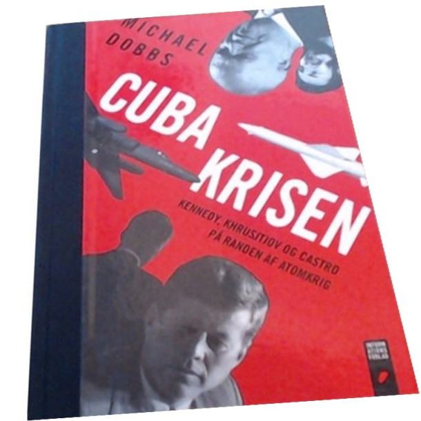 BRUGT RIMELIG STAND Kasseret Biblioteksbog - Cubakrisen - Kennedy, Khrusjtjov og Castro p� randen af atomkrig Af Michael Dobbs - Forlag: Information - Udgivet �r: 2009 - Oplag: 1 - Udgave: 1