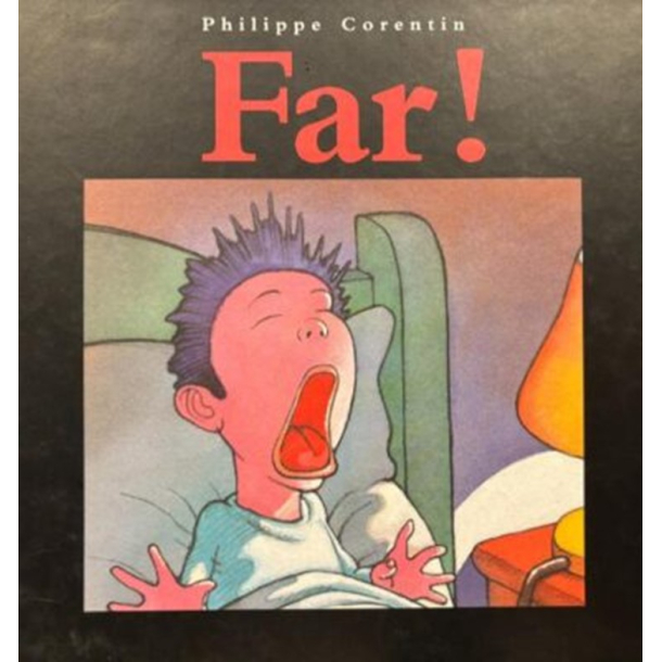 BRUGT RIMELIG STAND - Far! Forfattet og illustreret af Philippe Corentin (1995). Dansk udgave (1998) Originaltitel: Papa!
