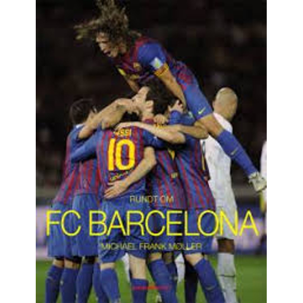 BRUGT RIMELIG STAND SOM NY  Rundt om FC Barcelona Af Michael Frank M�ller Forlag Bogkompagniet 2012