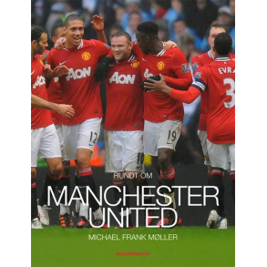 BRUGT RIMELIG STAND SOM NY Rundt om Manchester United af Michael Frank M�ller Hardcover 2012