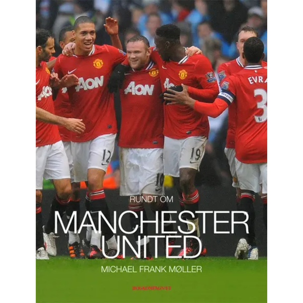 BRUGT RIMELIG STAND SOM NY Rundt om Manchester United af Michael Frank M�ller Hardcover 2012