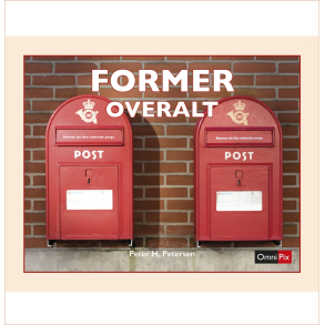 FORMER OVERALT - Af Peter H. Petersen Dansk Hardback Omnipix