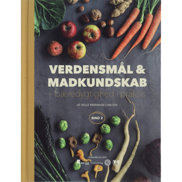 Verdensm�l og madkundskab - bind 2 : B�redygtighed i praksis af Helle Br�nnum Carlsen - Hardcover 