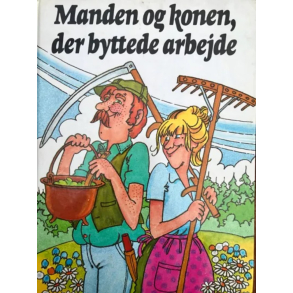 BRUGT RIMELIG STAND - Manden og konen, der byttede arbejde - Svensk folkeeventyr. Illustreret af Lennart Bengtsson (1981) - Bogklubben B�rnenes Bogpakke