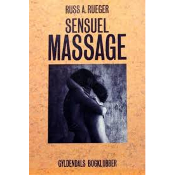 BRUGT RIMELIG STAND P�NT EKSMEPLAR - Sensuel massage Russ A. Rueger 1.bogklubudg., 4. opl. 1981